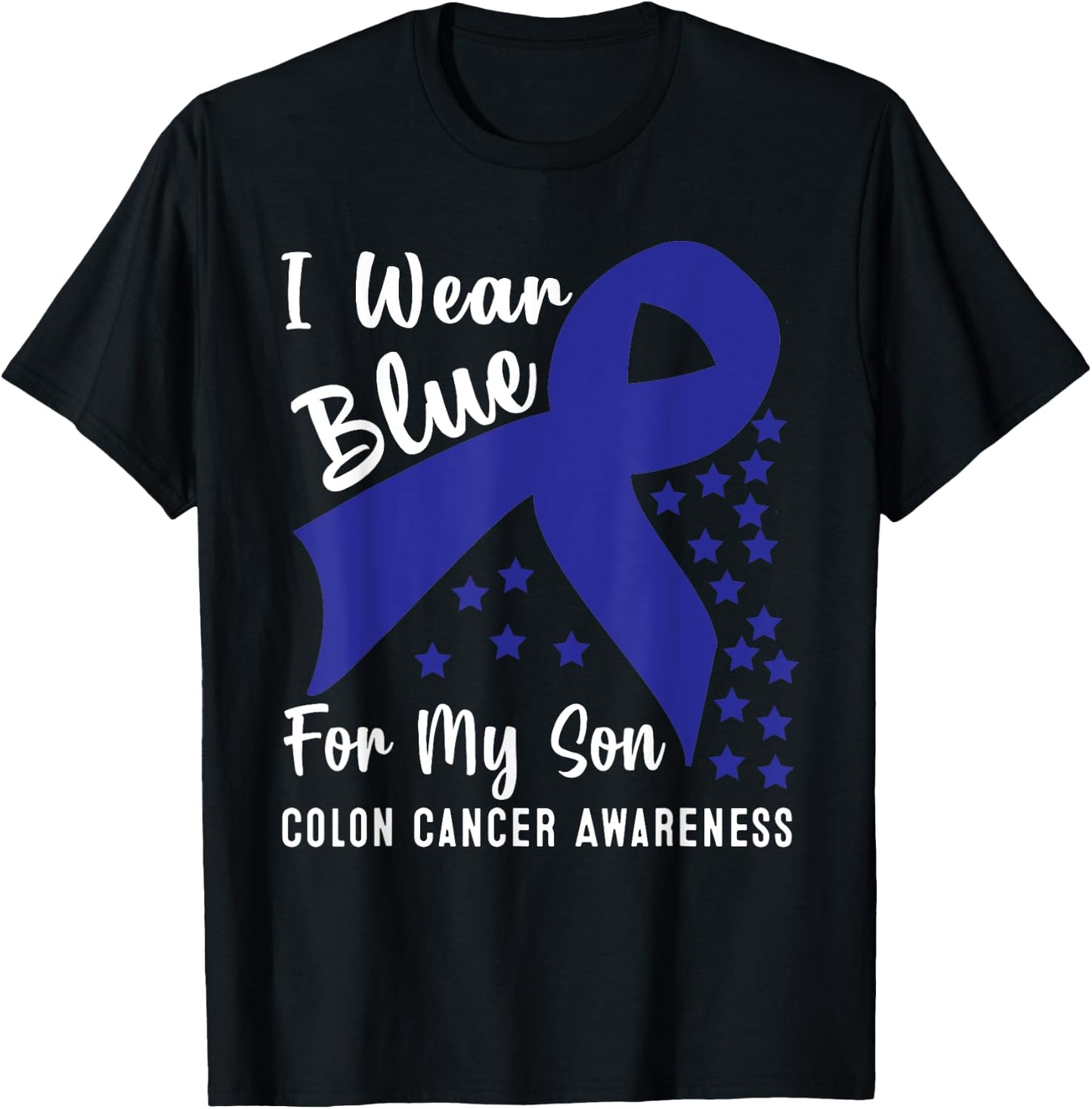 I Wear Blue For My Son Colon Cancer Awareness T-Shirt - T-Shirt | Black