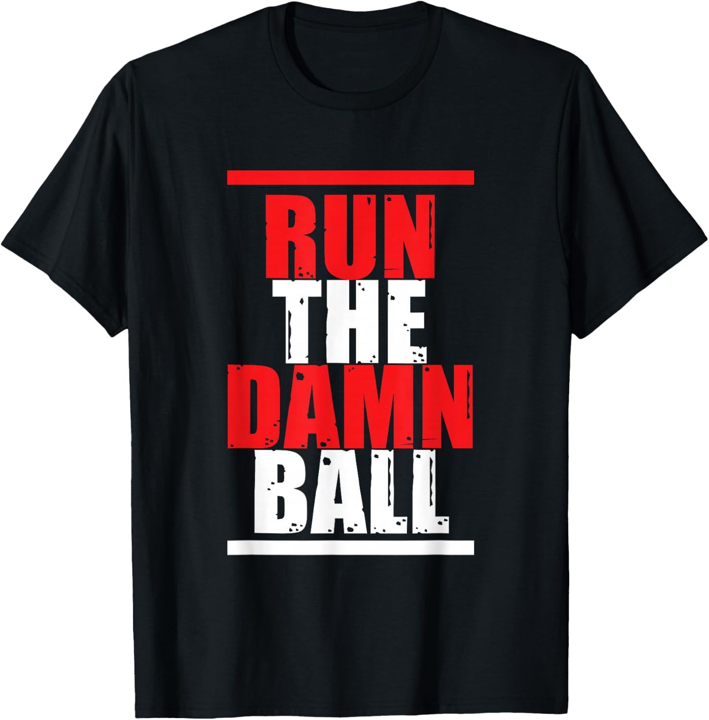 Run The Damn Ball | Ball Sports | Football Soccer T-Shirt - T-Shirt | Black