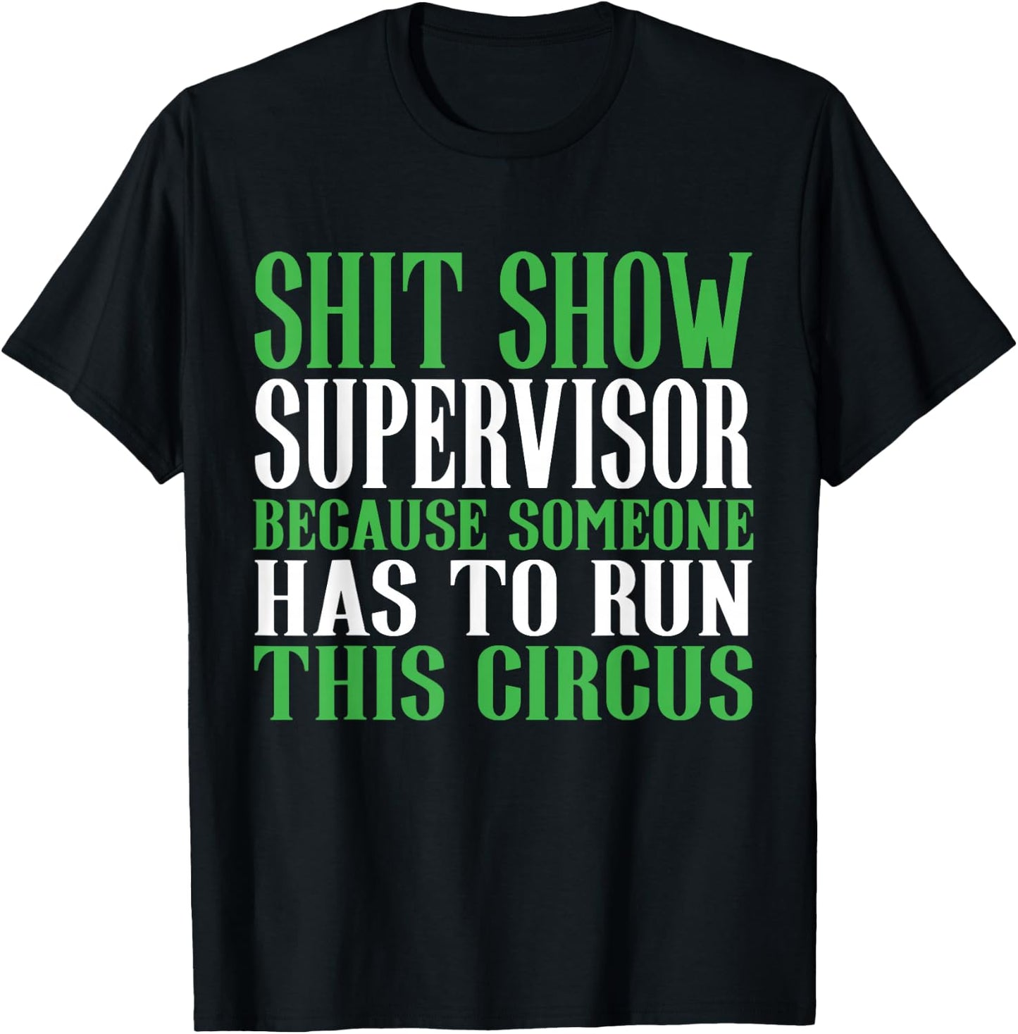 Shitshow Supervisor Shit Show Supervisor T-Shirt - T-Shirt | Black