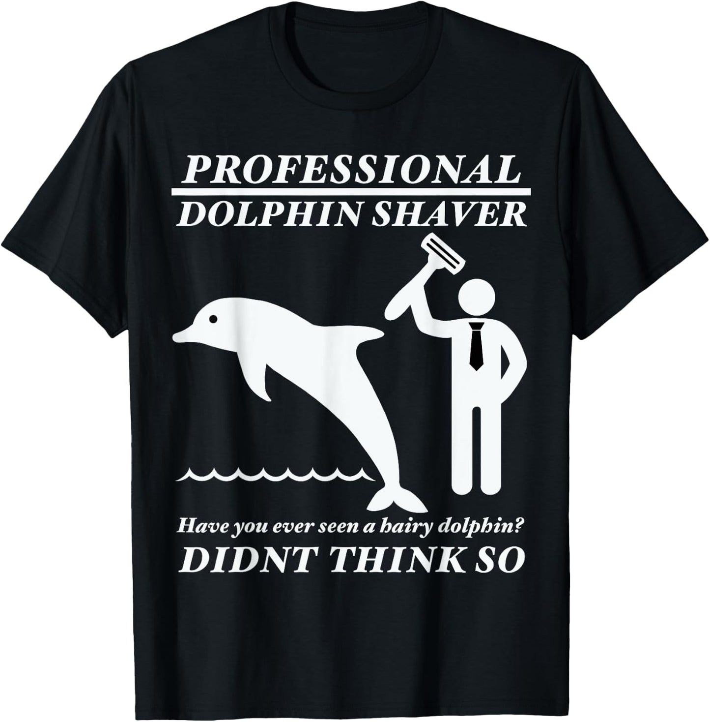 Professional dolphin shaver funny military, police T-Shirt - T-Shirt | Black