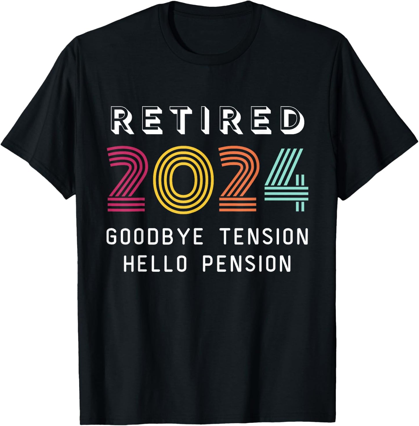 Retired 2024 Goodbye Tension Hello Pension Funny Retro T-Shirt - T-Shirt | Black