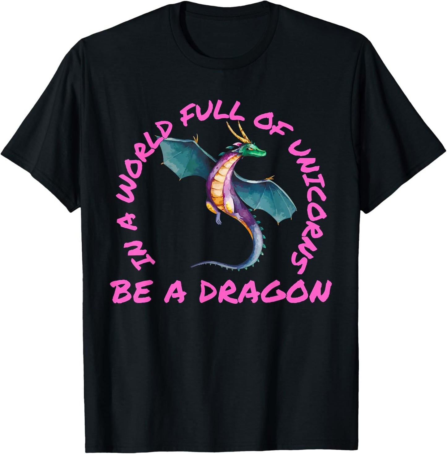 In A World Full Of Unicorns Be A Dragon Lore Apparel T-Shirt - T-Shirt | Black