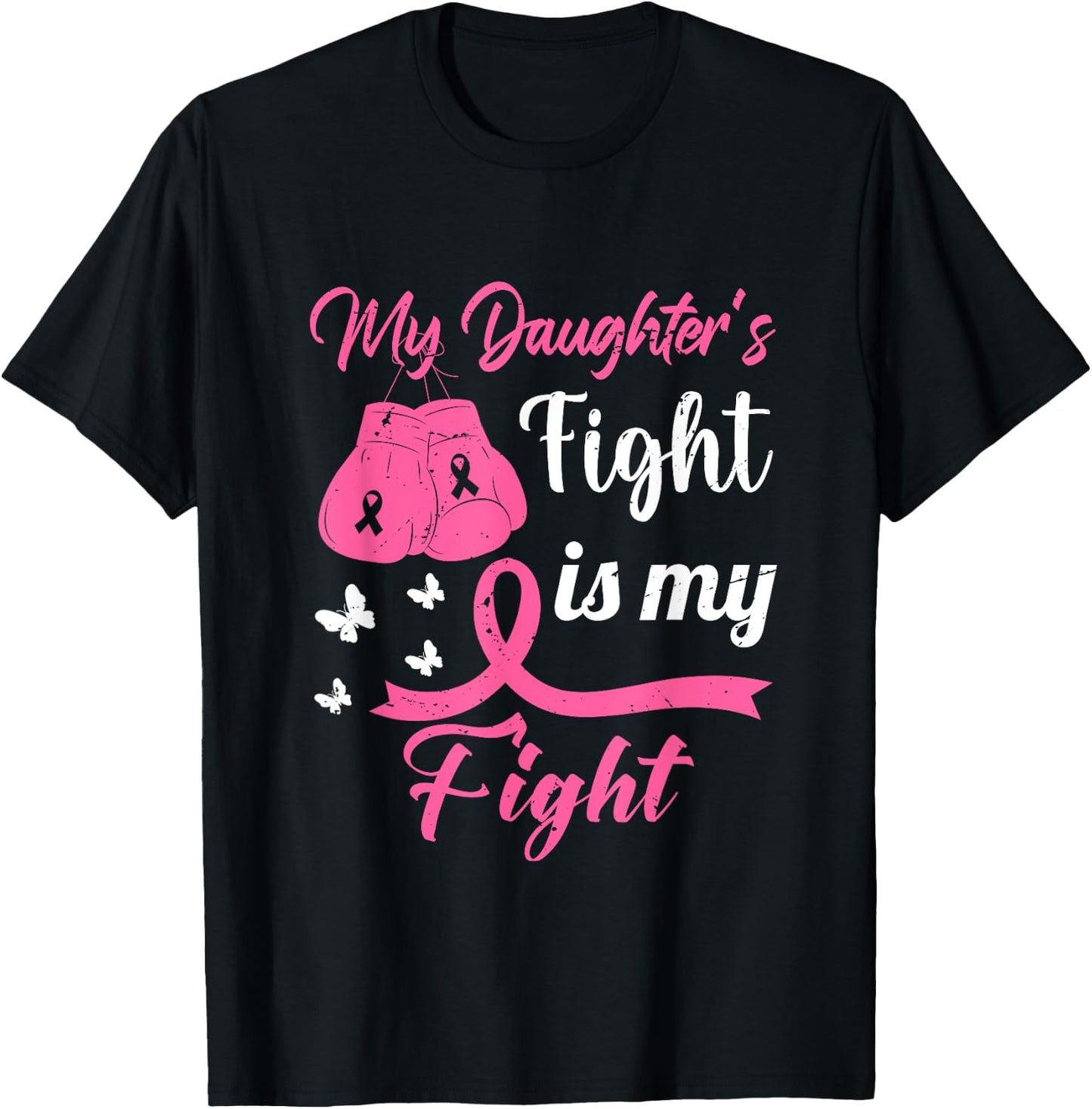 My Daughter's Fight Is My Fight Breast Cancer Awareness T-Shirt - T-Shirt | Black