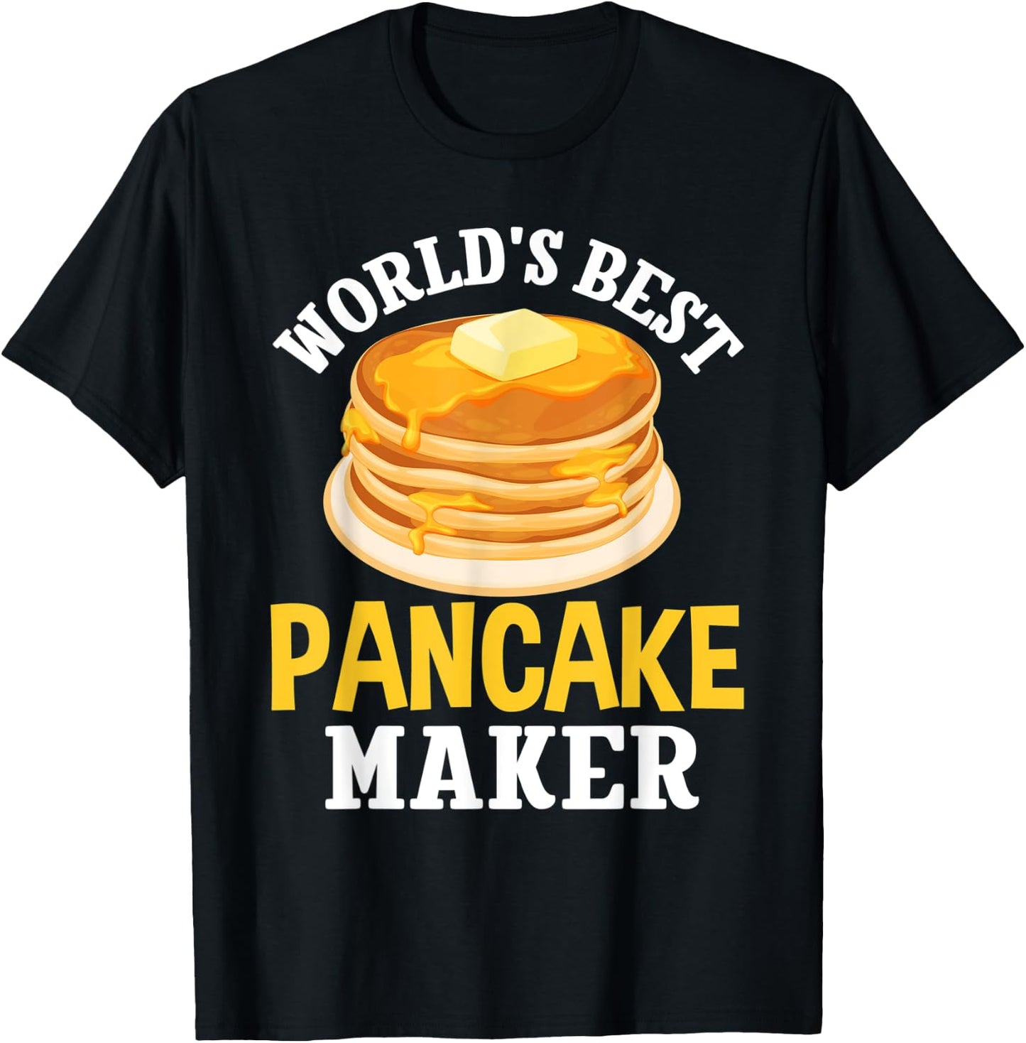 World's Best Pancake Maker Expert Pancakes Foodie Lovers T-Shirt - T-Shirt | Black