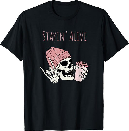 October Halloween Coffee Drinking Skeleton Stayin Alive T-Shirt - T-Shirt | Black