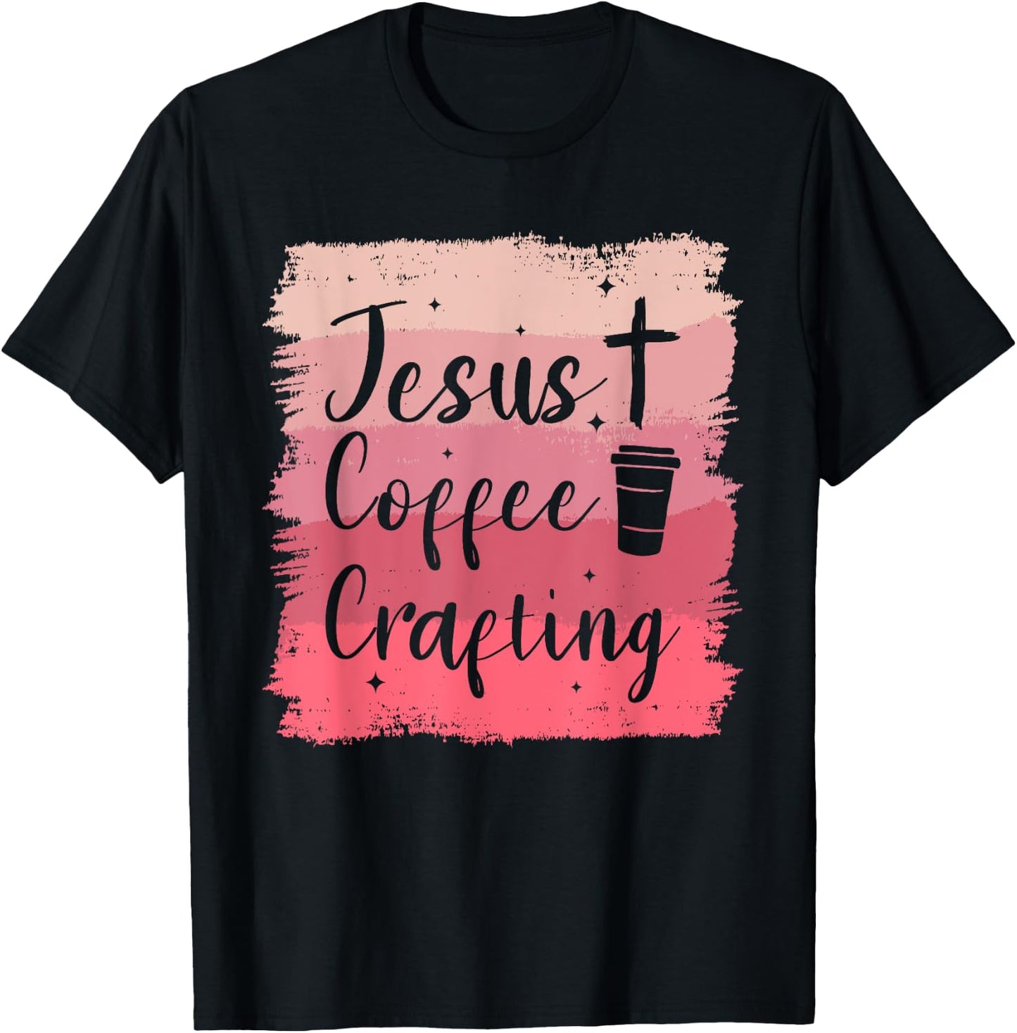 Jesus Coffee Crafting Crafts DIY Crafter T-Shirt - T-Shirt | Black