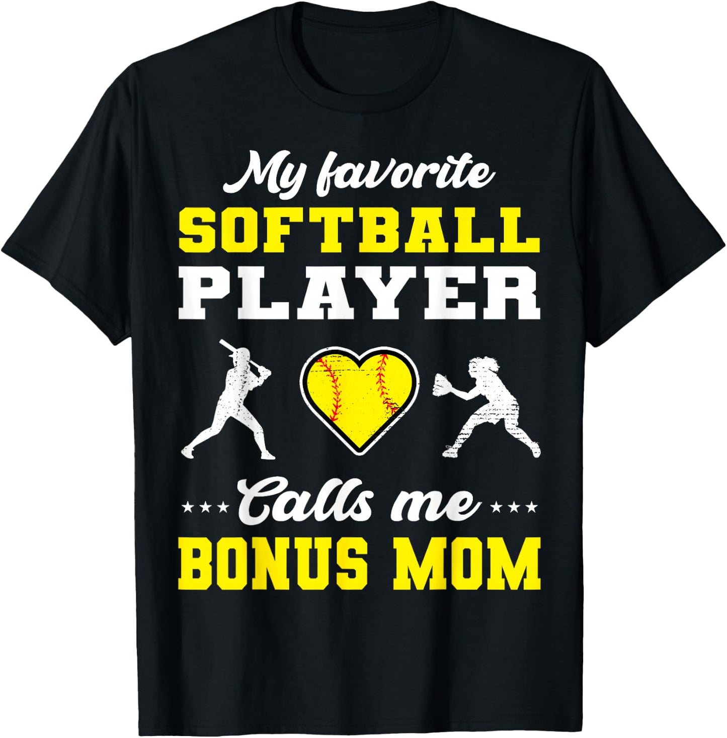 My Favorite Softball Player Calls Me Bonus Mom Mother's Day T-Shirt - T-Shirt | Black
