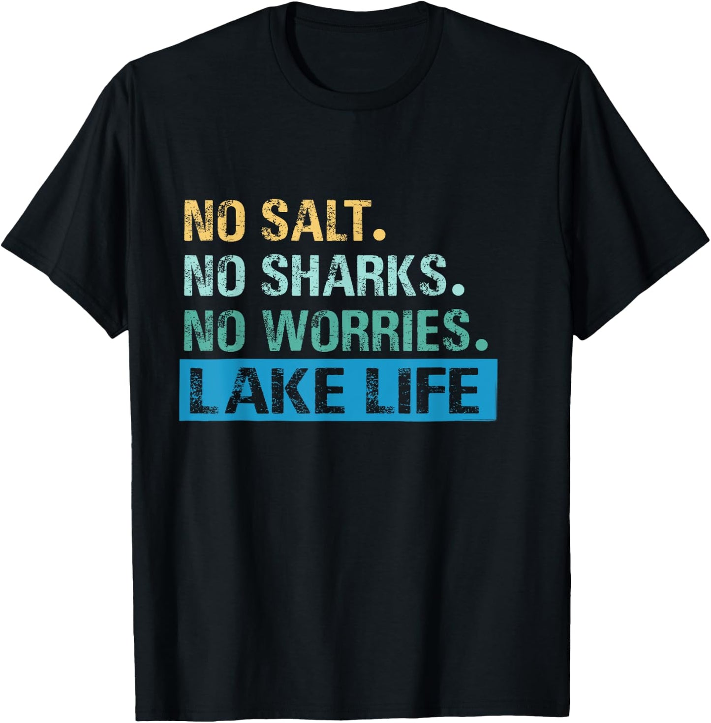 No Salt. No Sharks. No Worries. | Lake Life T-Shirt - T-Shirt | Black