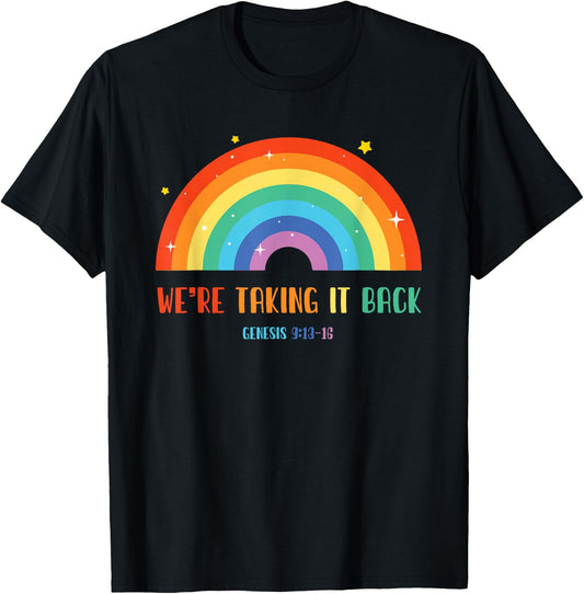 Rainbow We're Taking It Really Back T-Shirt - T-Shirt | Black