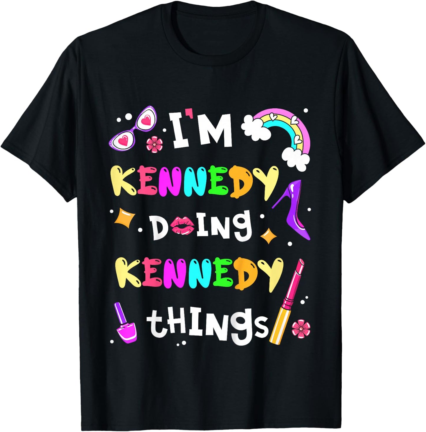 I'm Kennedy Doing Kennedy Things Cute Personalized Name T-Shirt - T-Shirt | Black