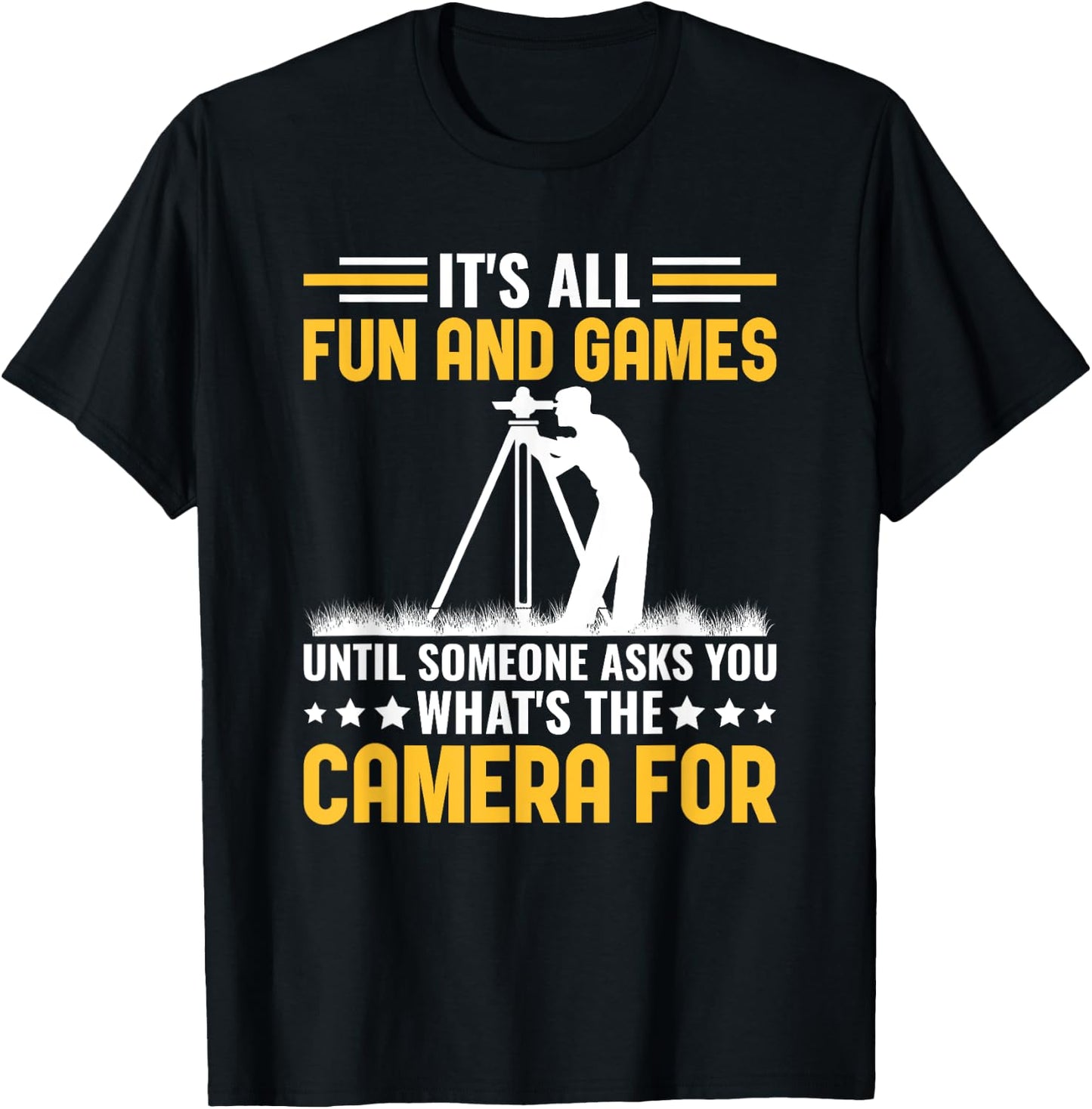 Funny What's The Camera For Land Surveyor Engineer Surveying T-Shirt - T-Shirt | Black