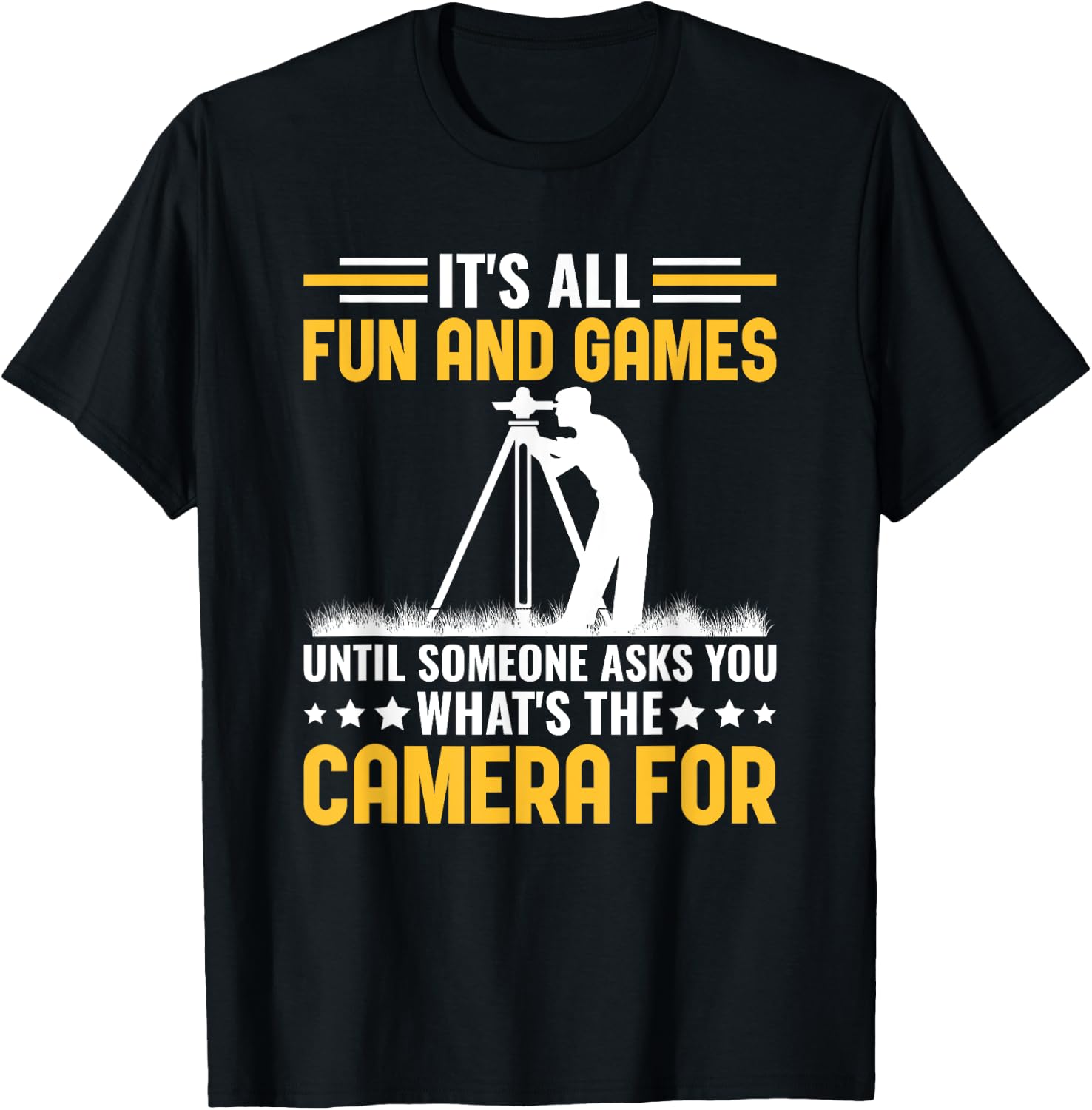 Funny What's The Camera For Land Surveyor Engineer Surveying T-Shirt - T-Shirt | Black