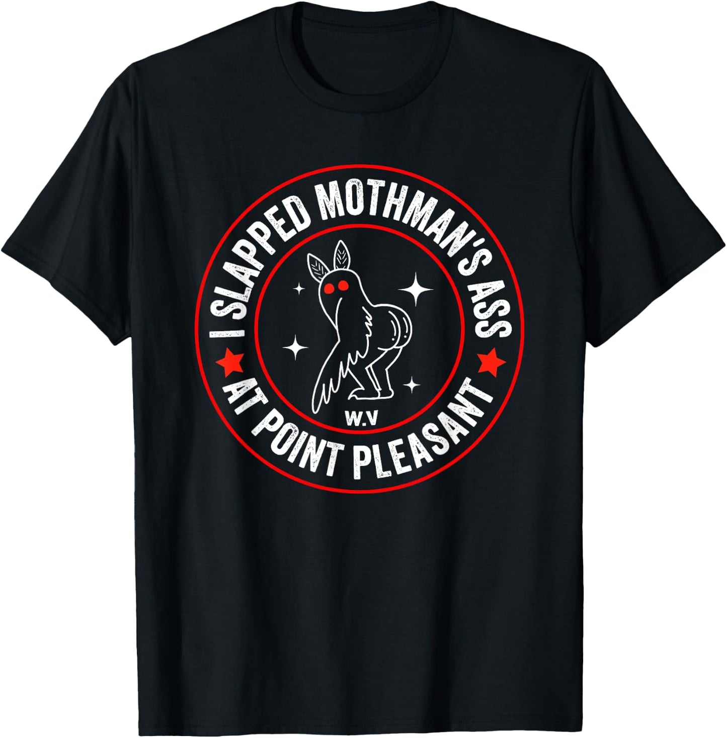 Funny Mothman Meme I Slapped Mothman's Ass At Point Pleasant T-Shirt - T-Shirt | Black