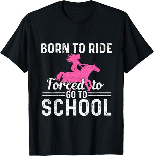 Born Ride Horse Forced To Go To School Funny Barrel Racing T-Shirt - T-Shirt | Black