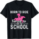 Born Ride Horse Forced To Go To School Funny Barrel Racing T-Shirt - T-Shirt | Black