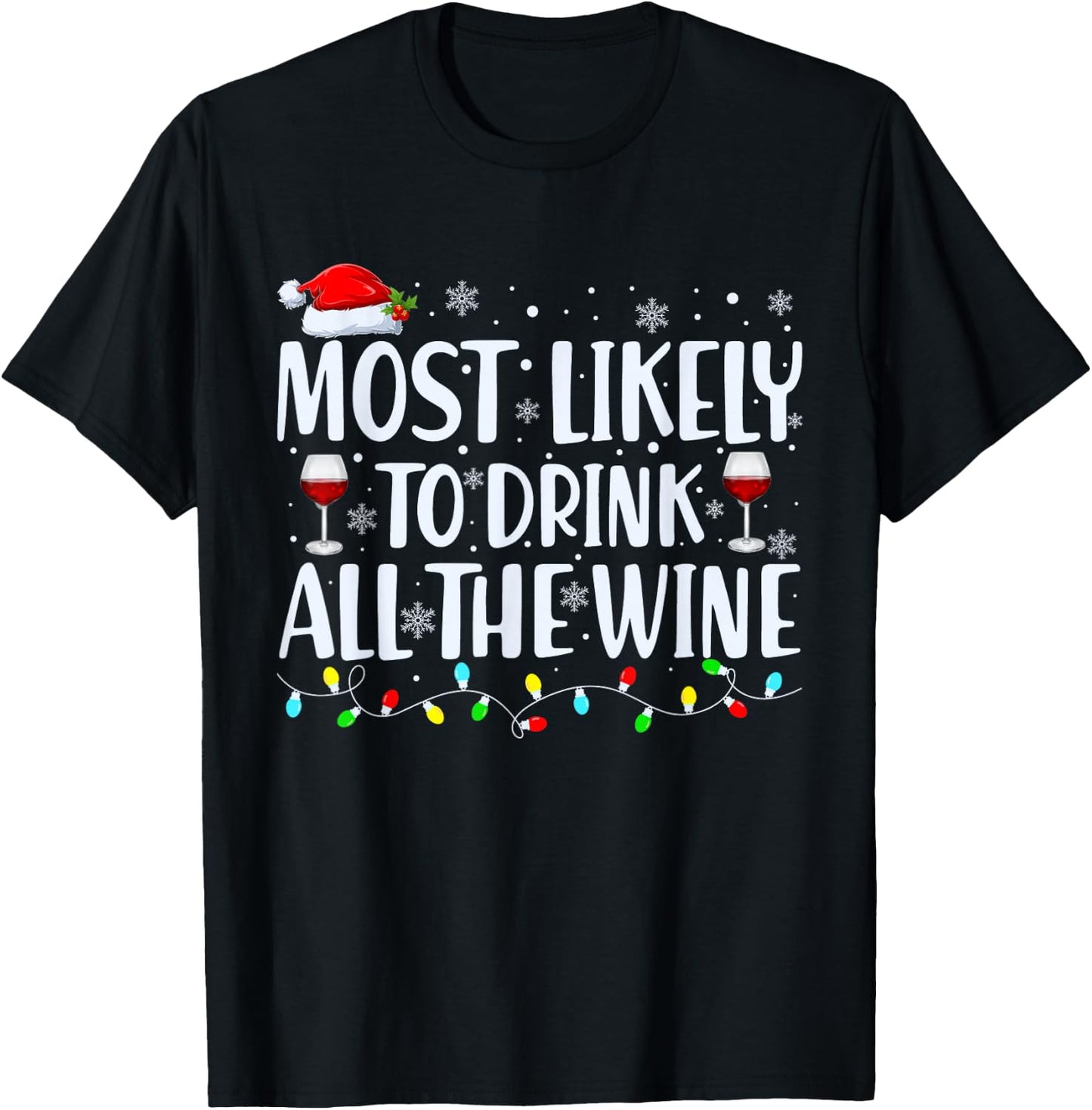 Most Likely to Drink all the Wine Christmas Family Matching T-Shirt - T-Shirt | Black