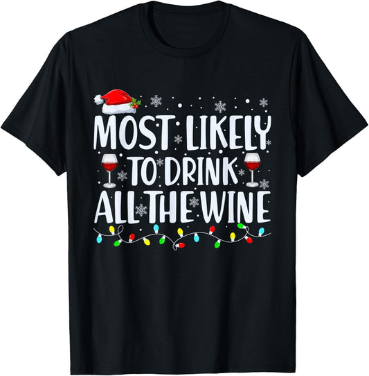 Most Likely to Drink all the Wine Christmas Family Matching T-Shirt - T-Shirt | Black