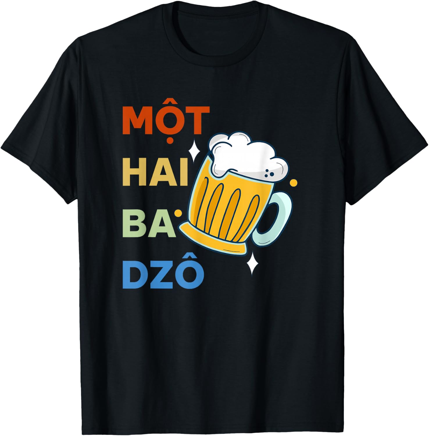 Vietnam Beer Vietnamese Mot Hai Ba Dzo One Two Three Cheers T-Shirt - T-Shirt | Black