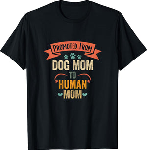 Vintage Promoted From Dog Mom To Human Mom T-Shirt - T-Shirt | Black