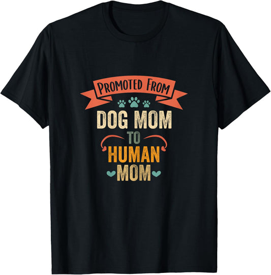 Vintage Promoted From Dog Mom To Human Mom T-Shirt - T-Shirt | Black