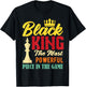 Black King The Most Powerful Piece in The Game Black Pride T-Shirt - T-Shirt | Black