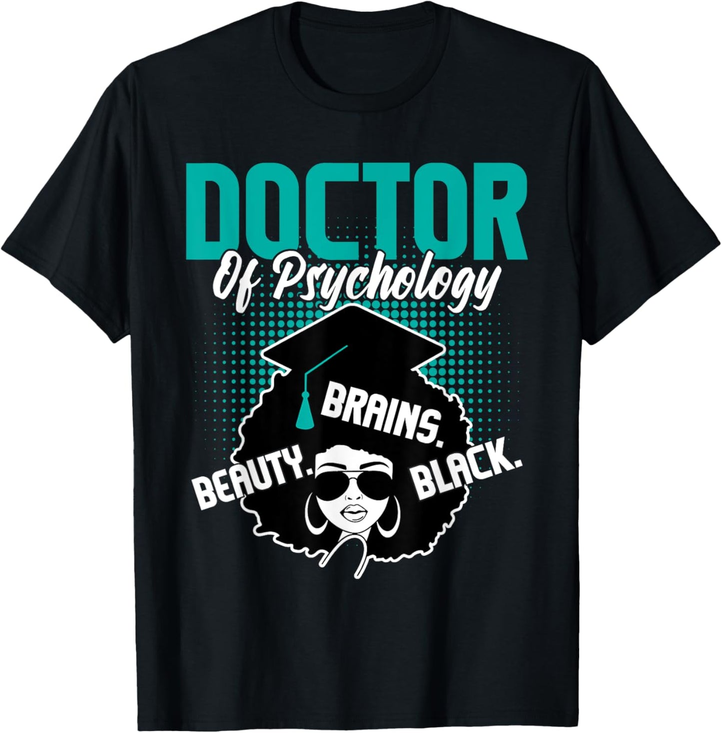 Doctor Of Psychology - Beauty Brains Black Psychologist Grad T-Shirt - T-Shirt | Black