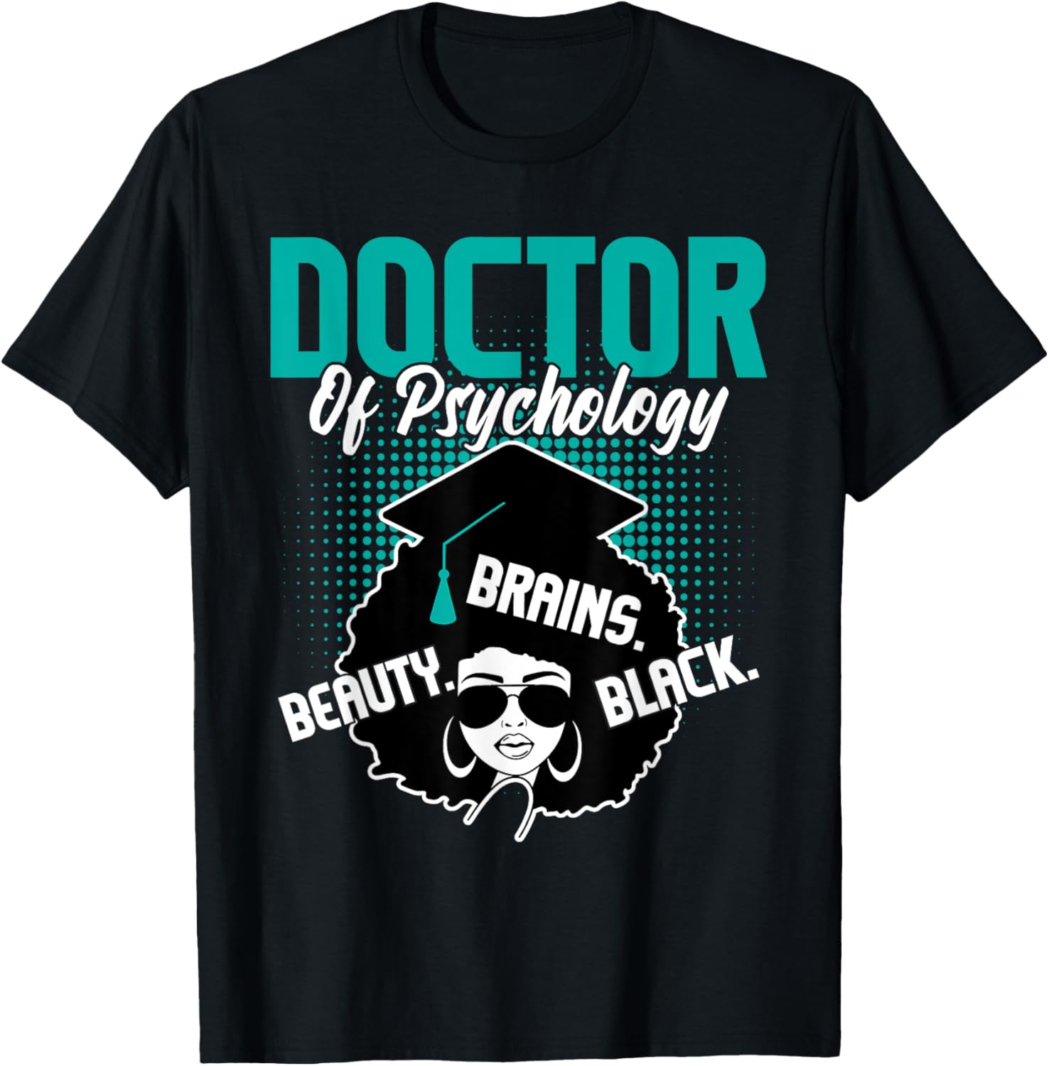 Doctor Of Psychology - Beauty Brains Black Psychologist Grad T-Shirt - T-Shirt | Black