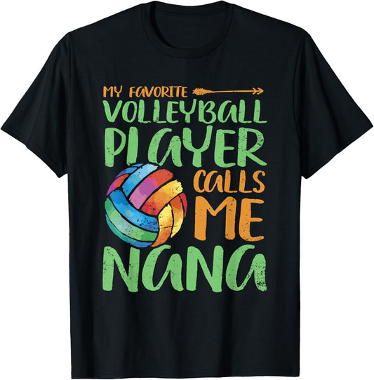 My Favorite Volleyball Player Calls Me Nana Volleyball Lover T-Shirt - T-Shirt | Black