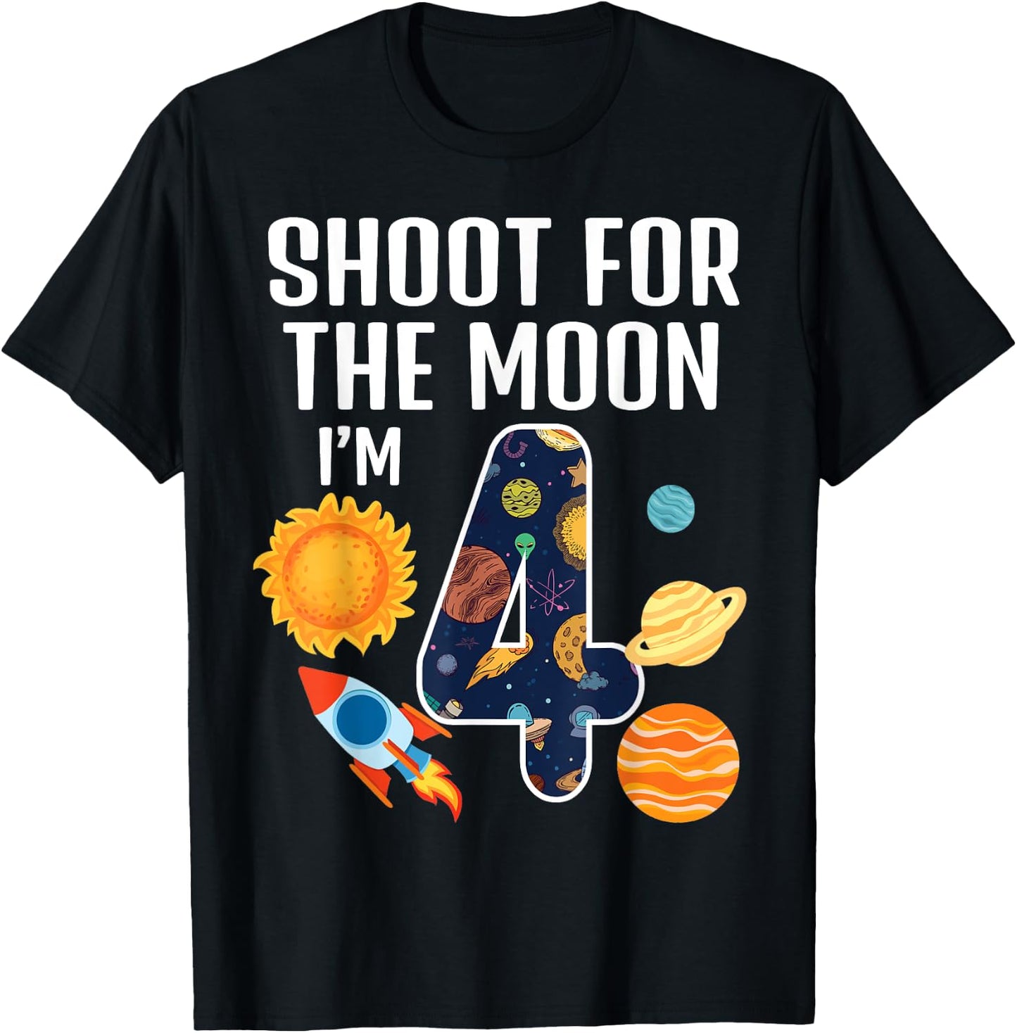 Shoot For The Moon 4th Birthday Outer Space I'm 4 Year Old T-Shirt - T-Shirt | Black