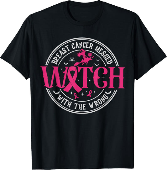 Breast Cancer Messed With The Wrong Witch Pink Ribbon T-Shirt - T-Shirt | Black