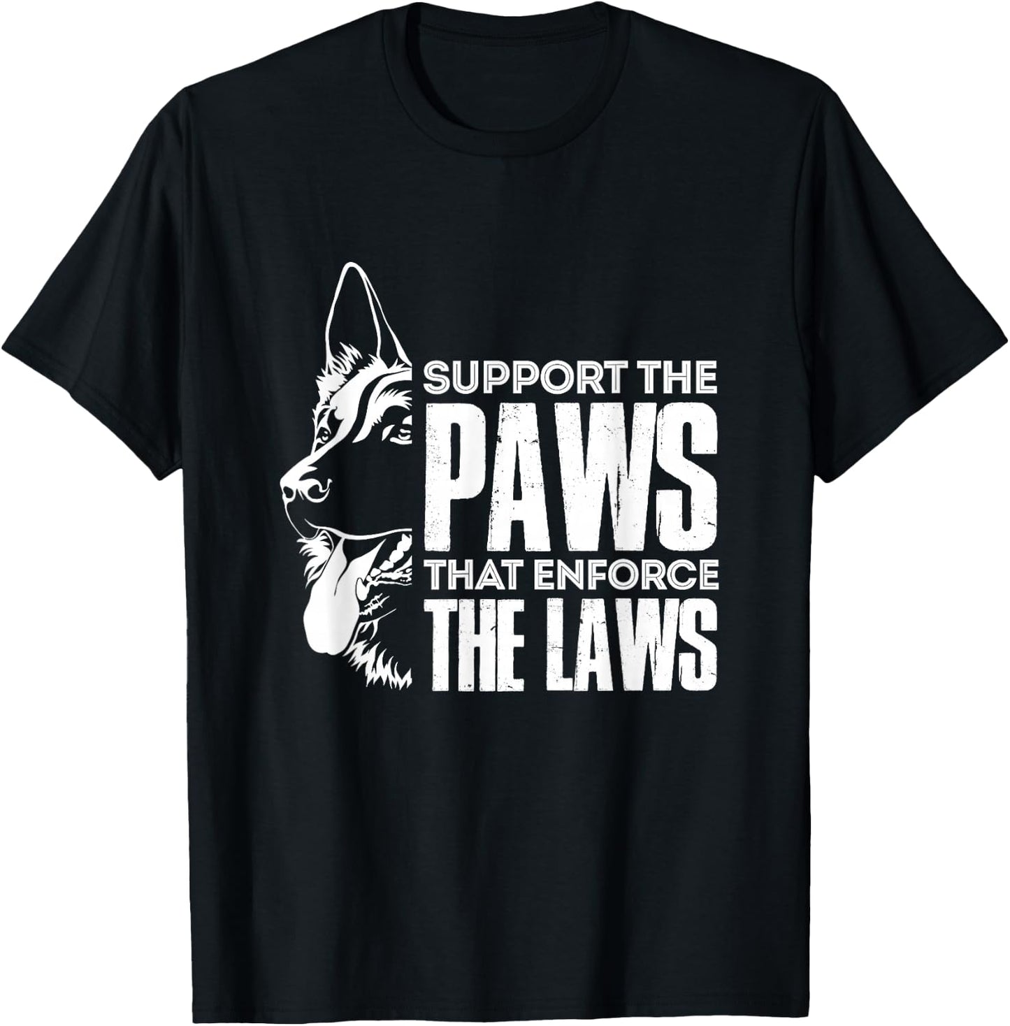 K9 Police Dog Support The Paws That Enforce The Laws T-Shirt - T-Shirt | Black