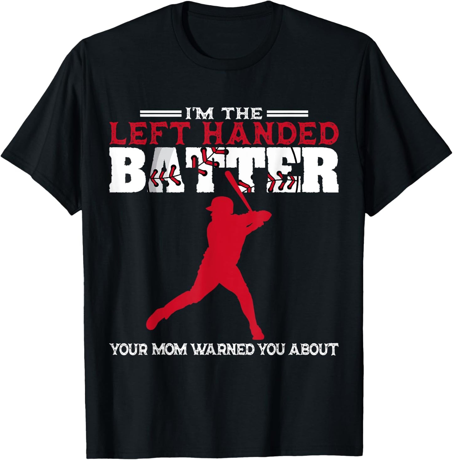I'm The Left Handed Batter Baseball Softball Player T-Shirt - T-Shirt | Black