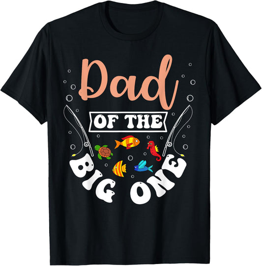 Dad Of The Big One Fishing Birthday Party Bday Celebration T-Shirt - T-Shirt | Black