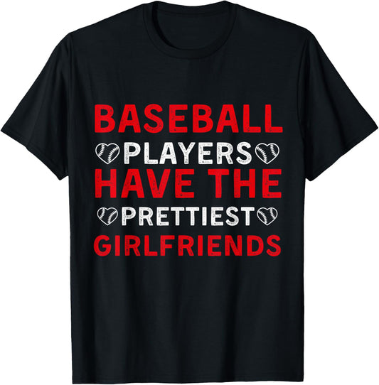 Baseball Players Have The Prettiest Girlfriends T-Shirt - T-Shirt | Black