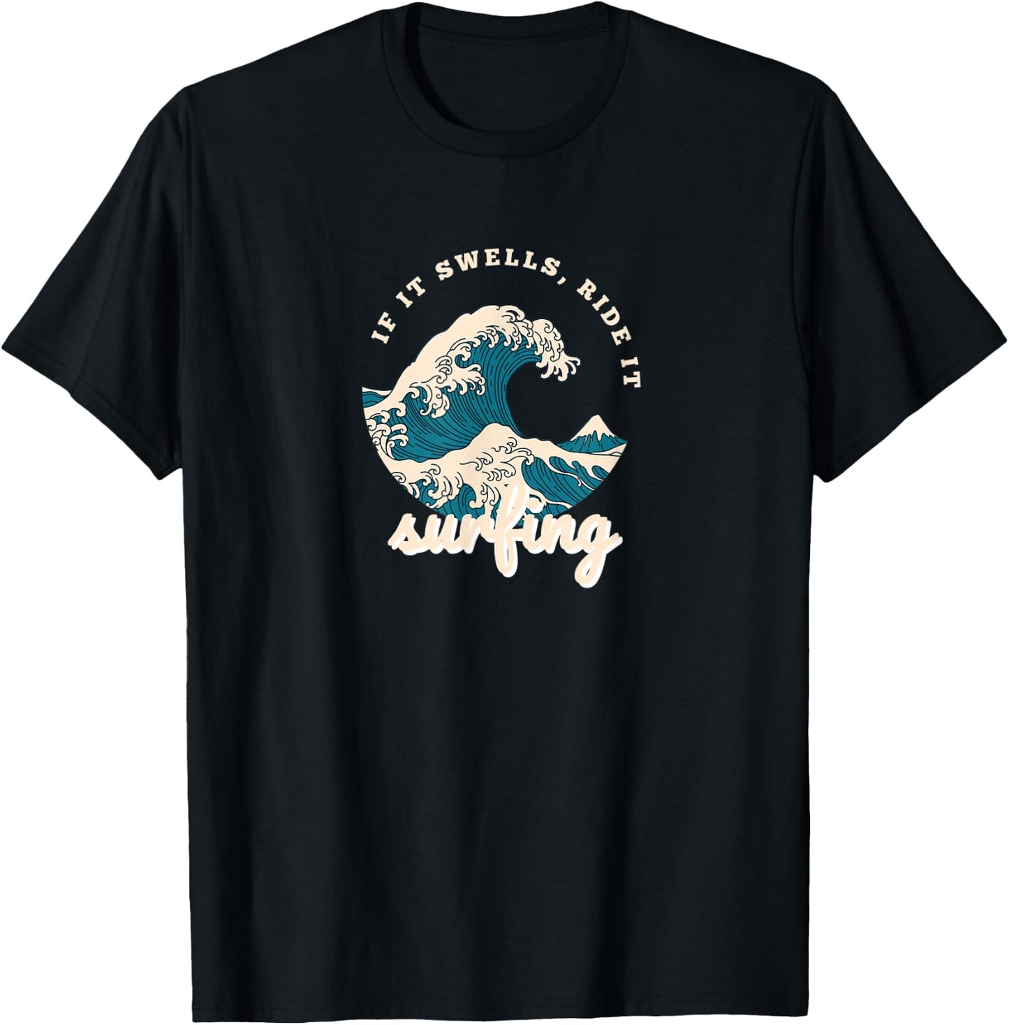 If It Swells Ride It Waves Surfing T-Shirt - T-Shirt | Black