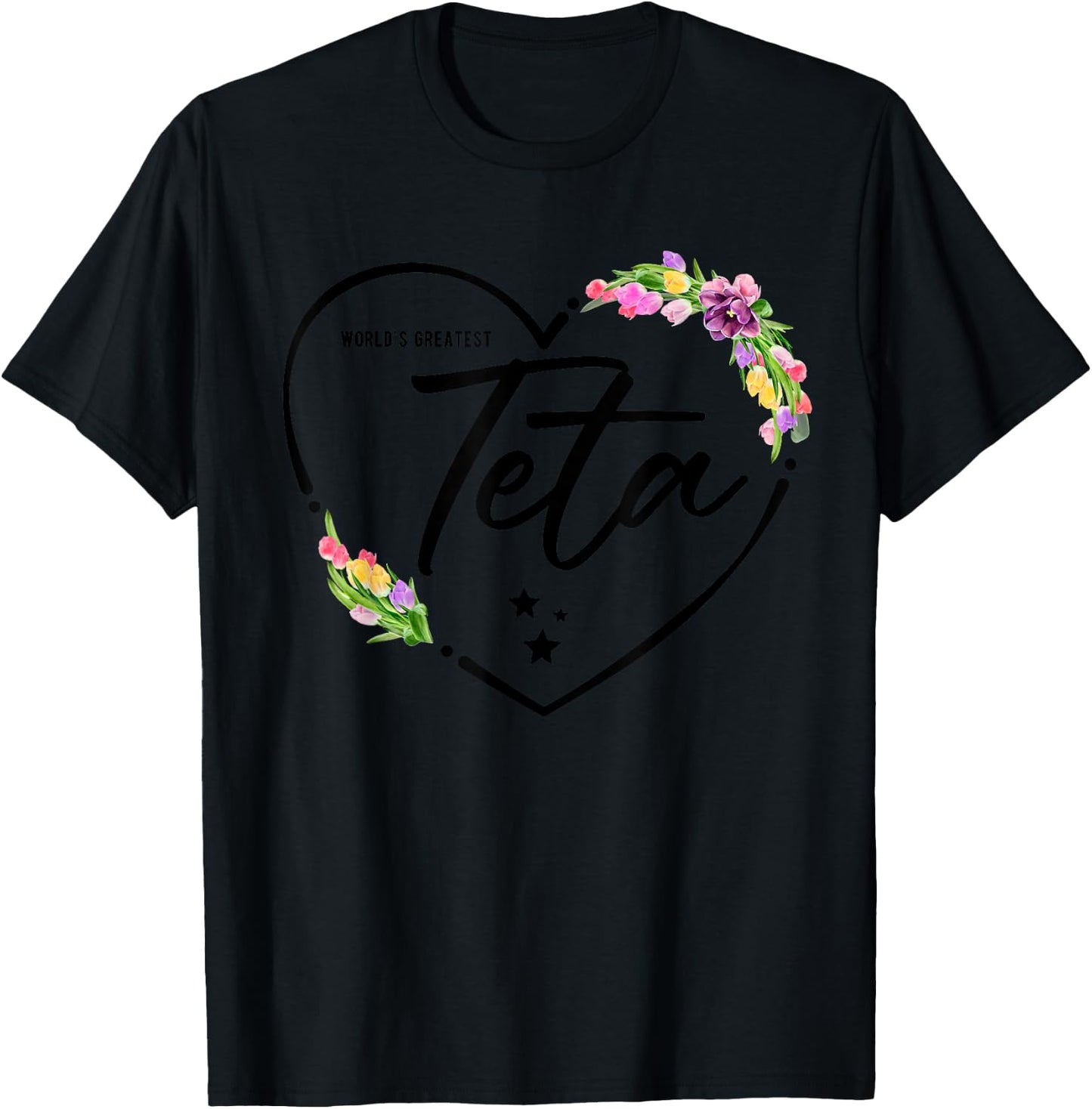 World's Greatest Teta for the Best Teta Ever T-Shirt - T-Shirt | Black
