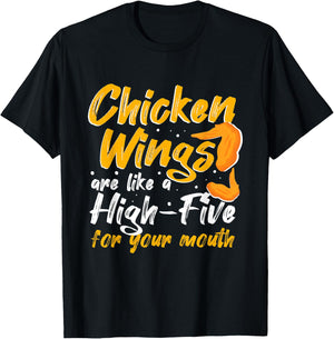 Chicken Wings Food - Chicken Wings are like a HIGH-FIVE T-Shirt - T-Shirt | Black