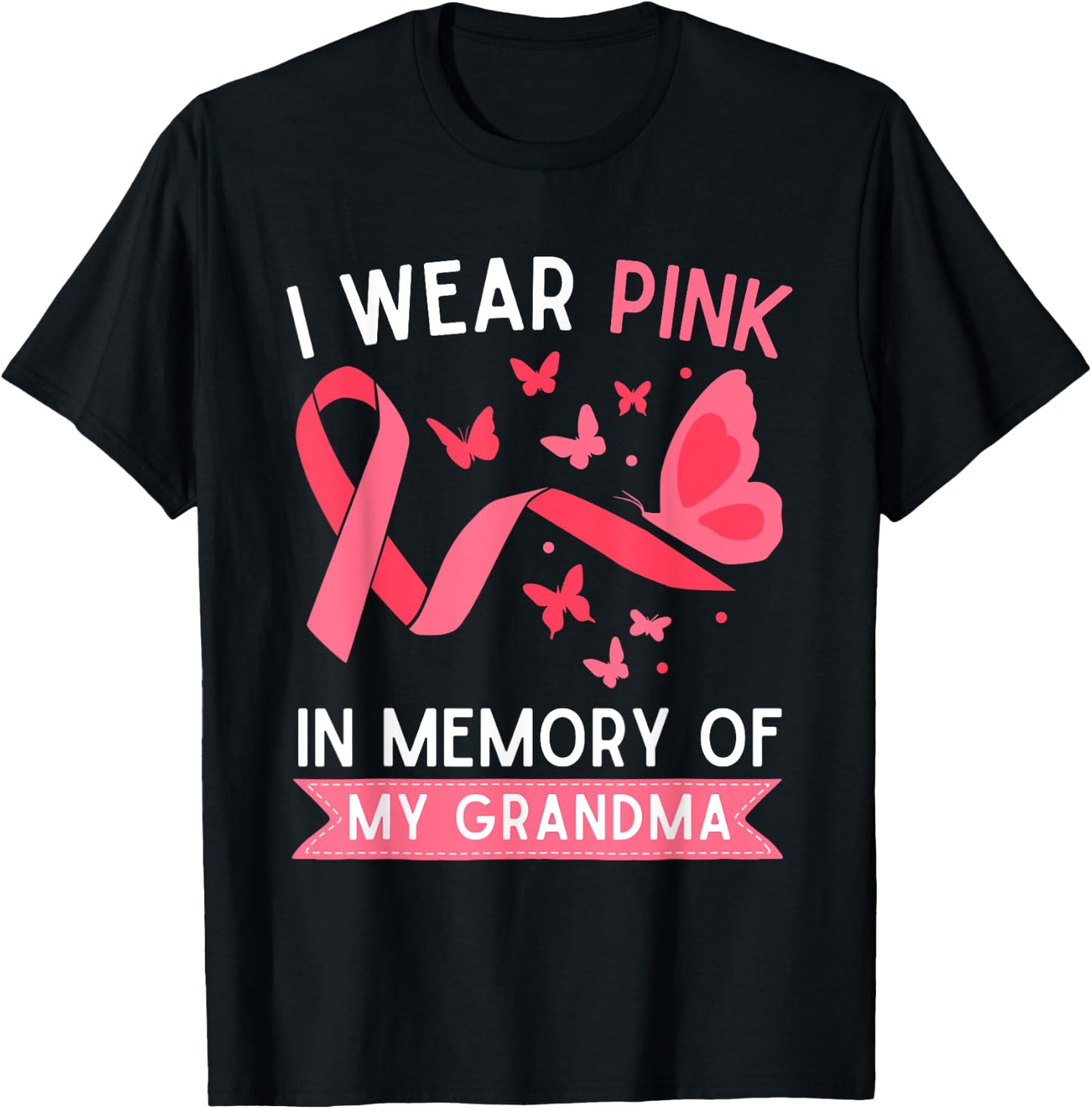 I Wear Pink In Memory Of My Grandma T-Shirt - T-Shirt | Black