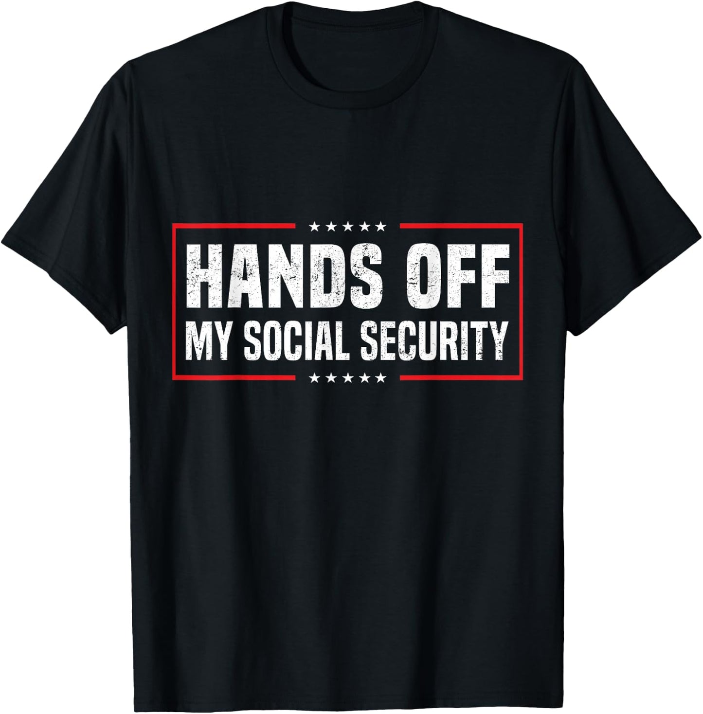 Hands Off My Social Security T-Shirt - T-Shirt | Black