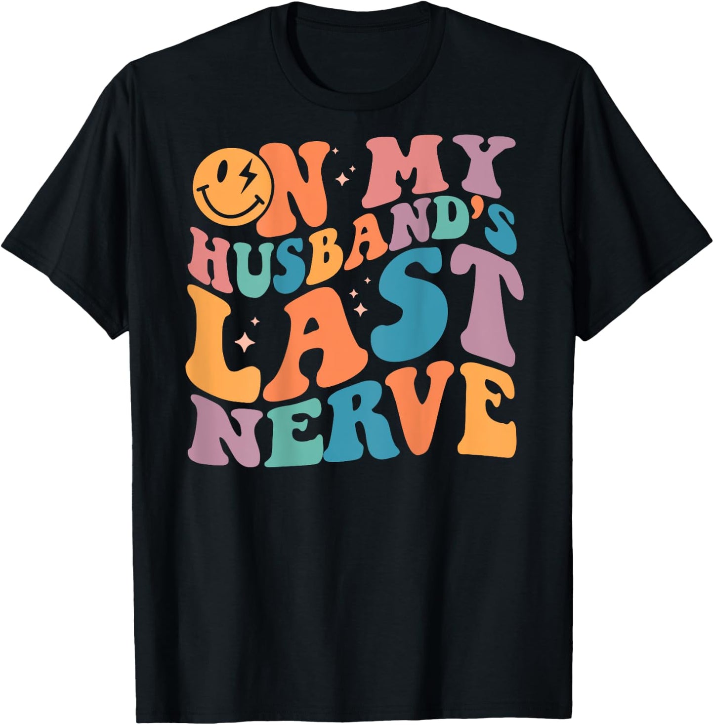 On My Husband's Last Nerve Groovy (On back) T-Shirt - T-Shirt | Black