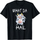 Teen slang you doing too much. What da hail (what the hell?) T-Shirt - T-Shirt | Black
