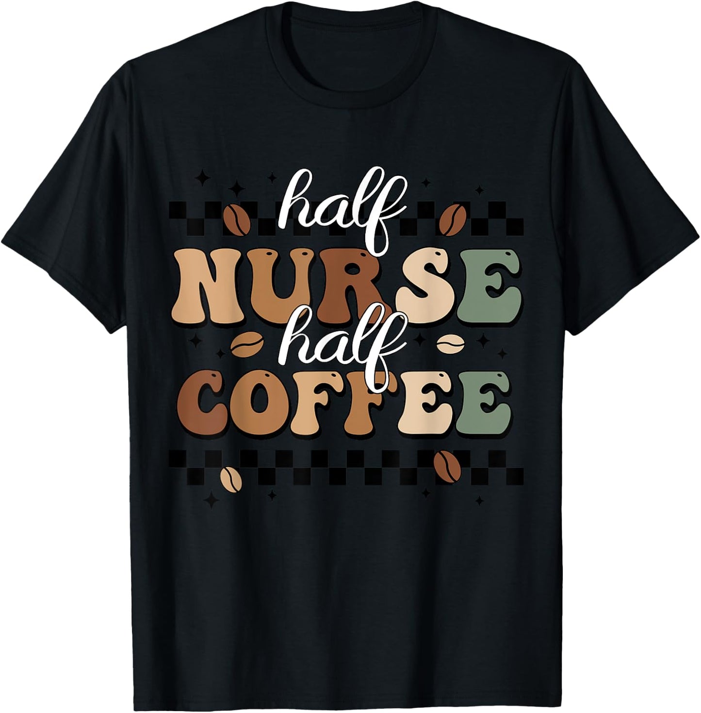 Half Nurse Coffee Nurse Gifts Nurse Week Gifts Funny Nurse T-Shirt - T-Shirt | Black