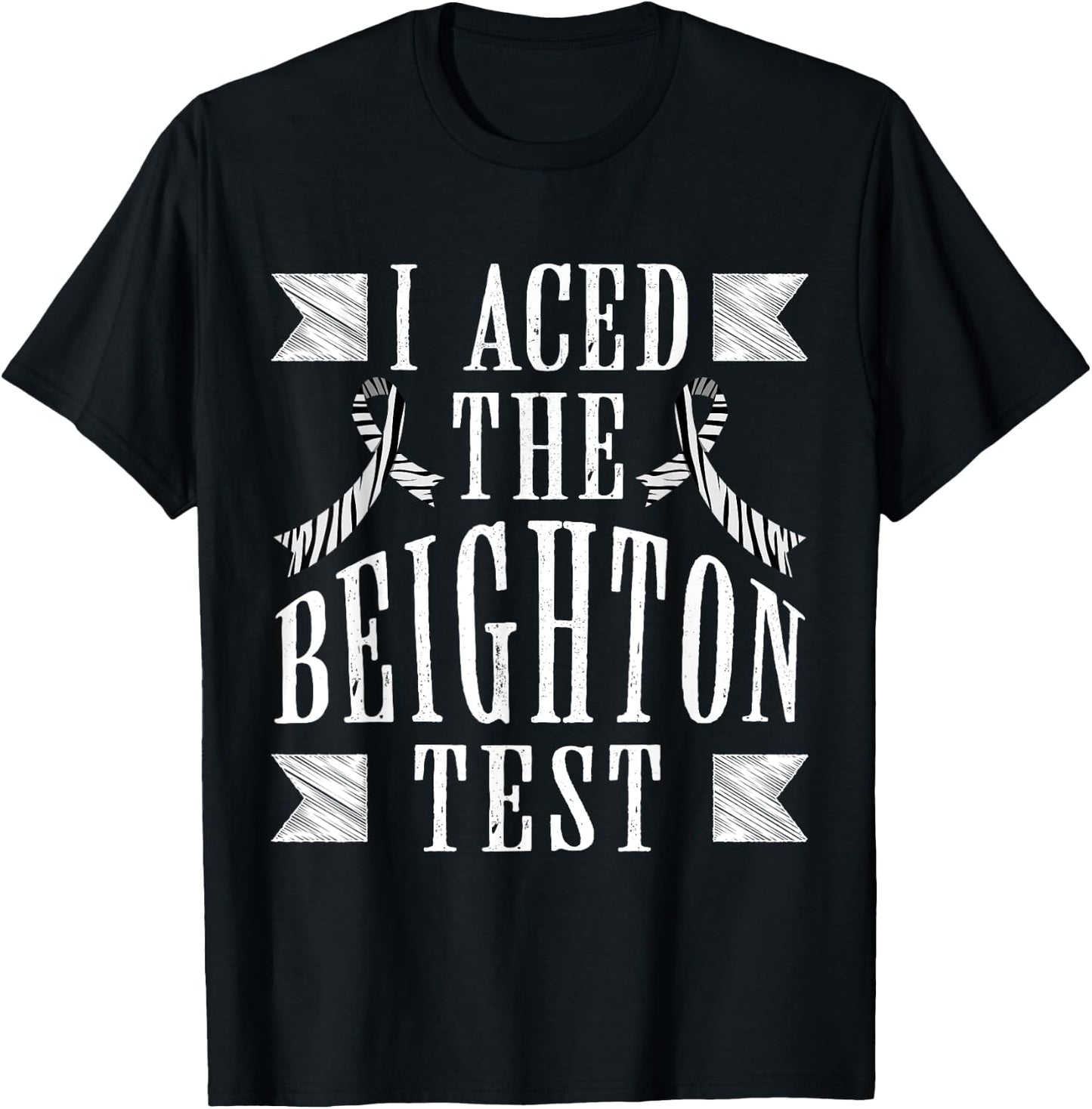 I Aced the Beighton Test. Ehlers-Danlos Syndrome. EDS T-Shirt - T-Shirt | Black