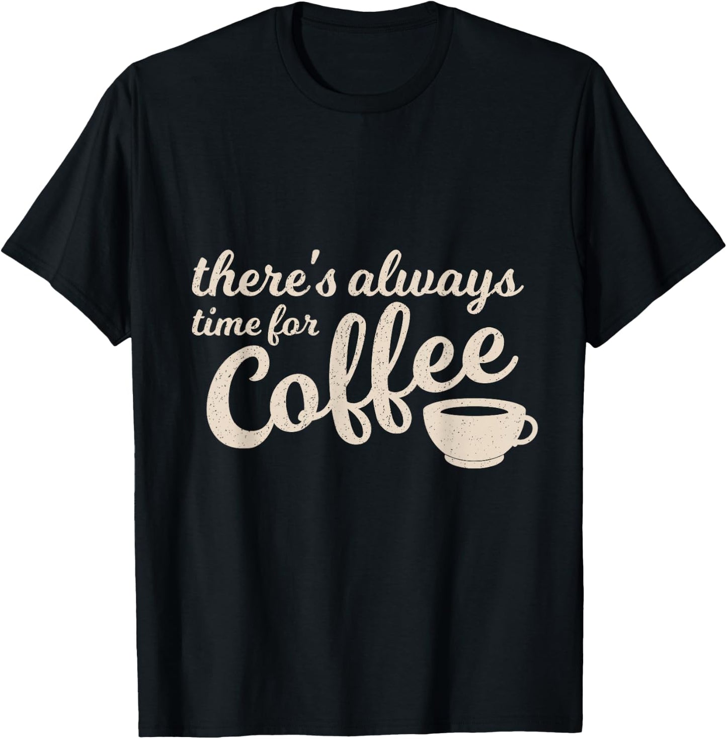 Coffee Lover, Time for Coffee funny Coffee T-Shirt - T-Shirt | Black