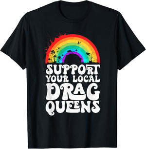 Drag Queen Support Your Local Drag Queens Rainbow T-Shirt - T-Shirt | Black