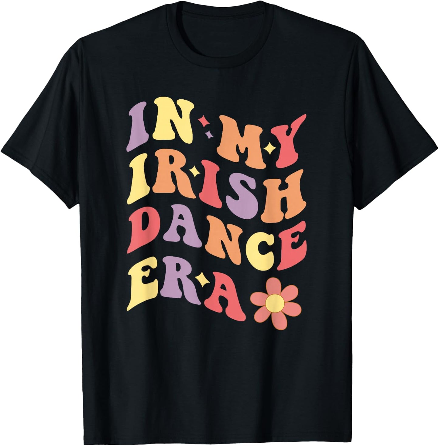 Girls Women In My Irish Dance Era T-Shirt - T-Shirt | Black