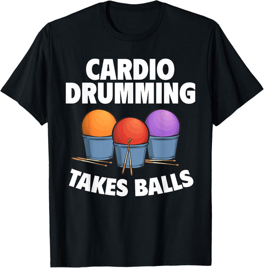 Cardio Drumming Takes Balls Gym Fitness Class Workout T-Shirt - T-Shirt | Black