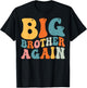 Groovy Big Brother Again Big Brother Announcement for Boys T-Shirt - T-Shirt | Black