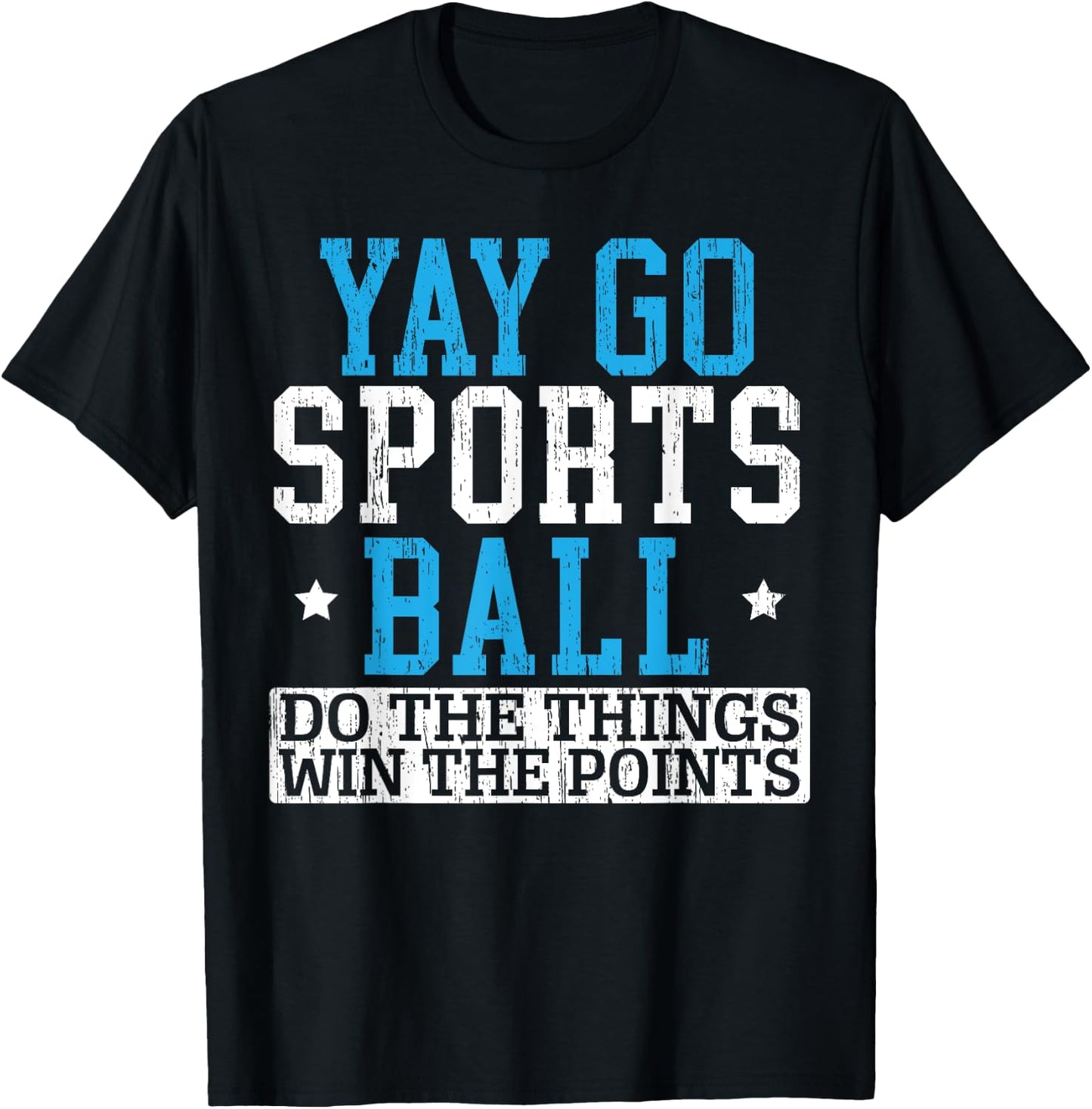 Yay Sports Ball Do The Things Win The Points Sport Player T-Shirt - T-Shirt | Black