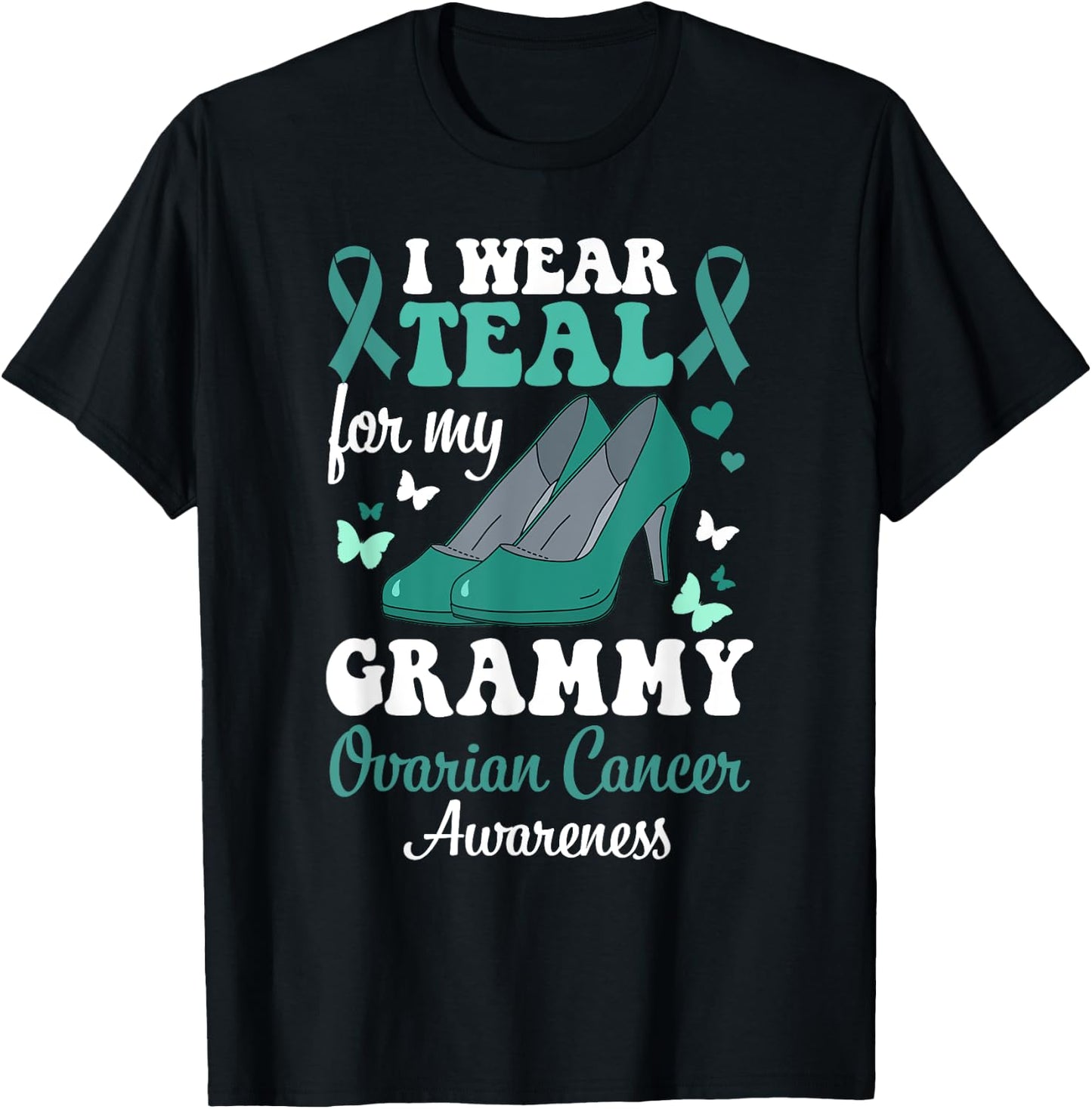 I wear Teal for my Grammy Ovarian Cancer Awareness T-Shirt - T-Shirt | Black